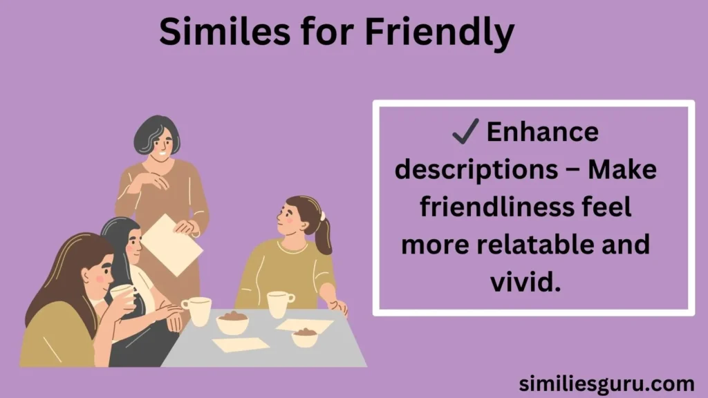 15+ Similes for Friendly: Expressing Warmth and Kindness in Words