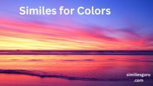 Read more about the article 25+ Similes for Colors: A Comprehensive Guide to Expressive Language