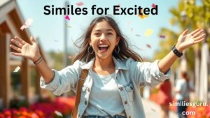 Read more about the article 25 Similes for Excited: Polite, Professional, and Casual Alternatives