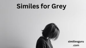 Read more about the article 25+ Similes for Grey: Creative Comparisons for Every Tone and Context