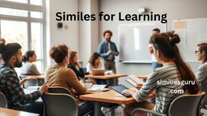 Read more about the article 25+ Similes for Learning