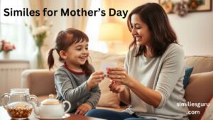Read more about the article 15+ Similes for Mother’s Day