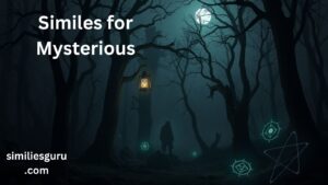 Read more about the article 20+ Similes for Mysterious