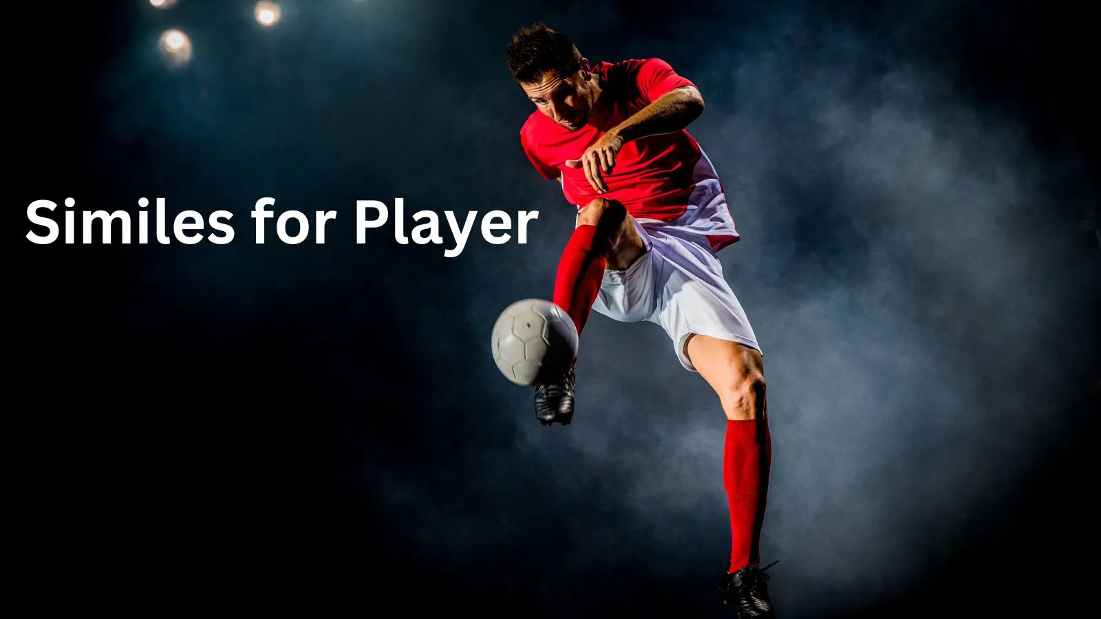 You are currently viewing 20+ Similes for Player