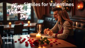 Read more about the article 15+ Similes for Valentines