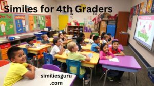 Read more about the article 10+ Similes for 4th Graders