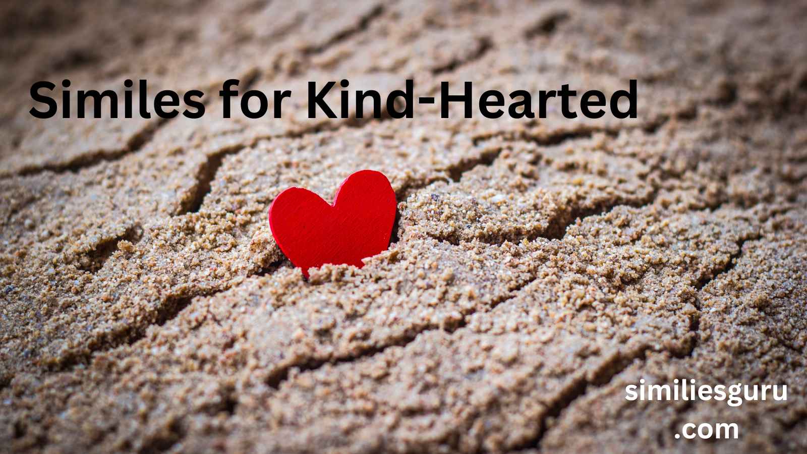 You are currently viewing 10+ Similes for Kind-Hearted