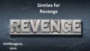 Read more about the article 25+ Similes for Revenge