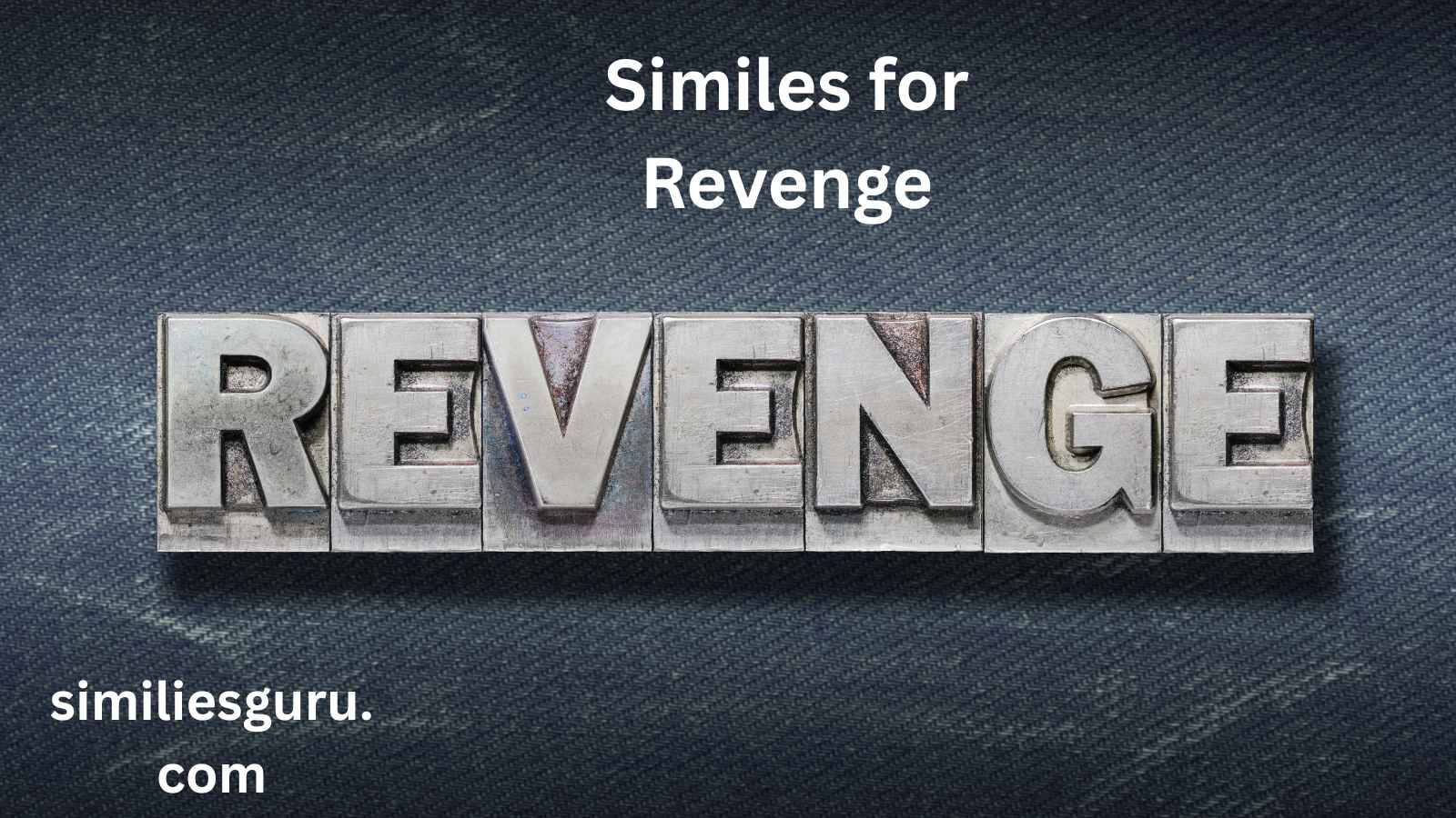 You are currently viewing 25+ Similes for Revenge