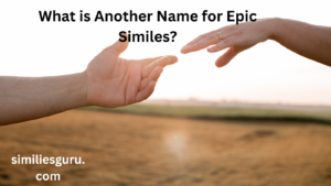 Read more about the article 10+ What is Another Name for Epic Similes?